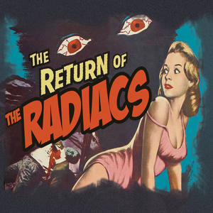 Return of the Radiacs