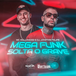 Mega Funk Solta o Grave (Explicit)
