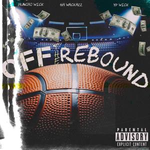 Off The Rebound (feat. YP Wick & GH) [Explicit]