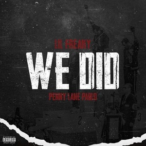 We Did (feat. Lil Freaky) [Explicit]