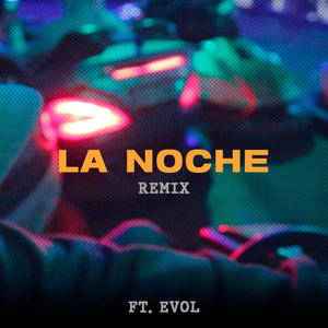 La Noche (feat. Evøl & Reinaldo Vielma) [Remix]