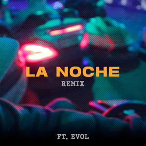 La Noche (feat. Evøl & Reinaldo Vielma) (Remix)
