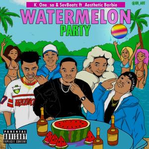 Watermelon Party (feat. Aesthetic Barbie & SevBeatz) (Explicit)