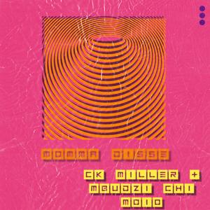 Momma Disse (feat. CK Miller & Mbudzi Chi Moio) (Explicit)