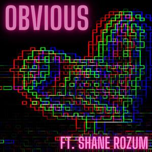 Obvious (feat. Shane Rozum)