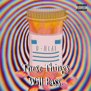 D-NiAL - These Things Will Pass (Explicit)