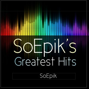 Soepik's Greatest Hits (Explicit)