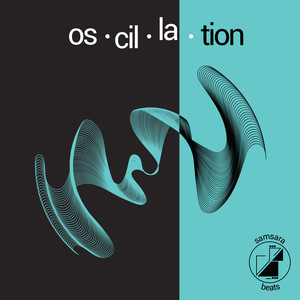 Samsara Beats presents: Oscillation