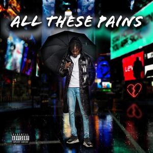 All These Pains (Explicit)