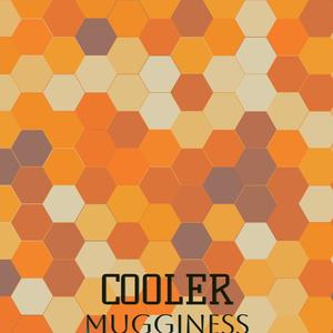 Cooler Mugginess