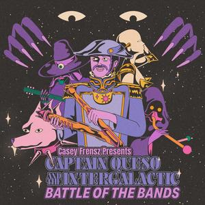 Captain Queso and the Intergalactic Battle of the Bands