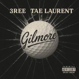 Gilmore (feat. Tae Laurent) (Explicit)
