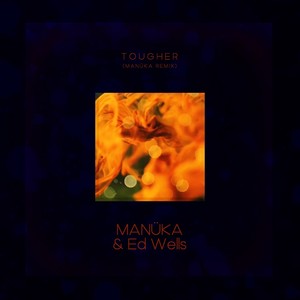 Tougher (MANÜKA Remix)