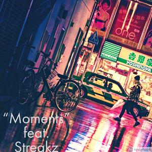 Moments(feat. Streakz) (Explicit)
