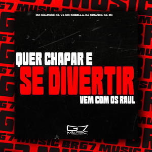 Quer Chapar e Se Divertir Vem Com os Raul (Explicit)