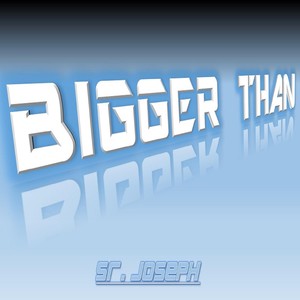 Bigger Than