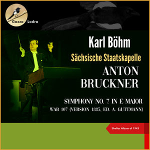 Anton Bruckner: Symphony No. 7 in E Major, WAB 107 (Version 1885, ed. A. Guttmann) (Shellac Album of 1943)