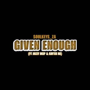 Given Enough