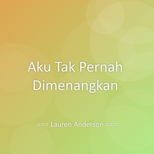 Aku Tak Pernah Dimenangkan