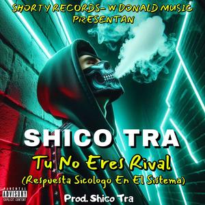 Tu No Eres Rival (Respuesta Sicologo En El Sistema) (Explicit)