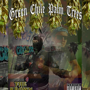 Green Chile Palm Trees (Explicit)