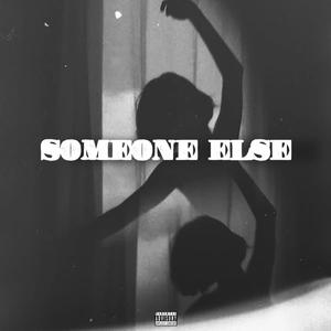 SOMEONE ELSE (Explicit)