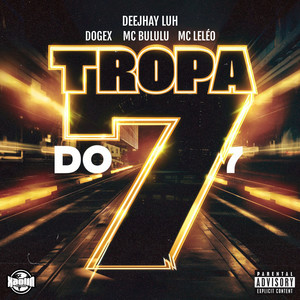 Tropa do 7 (Explicit)