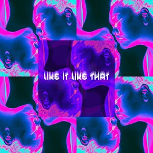 Like It Like That (Explicit)