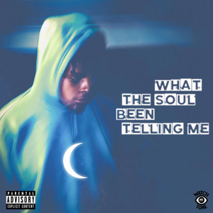 What the Soul Been Telling Me (Explicit)