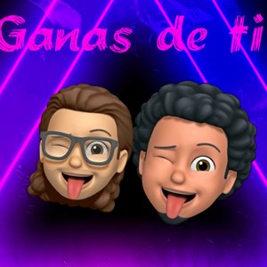 Ganas de Ti (Explicit)