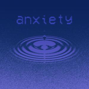 Anxiety