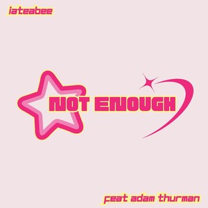 Not Enough (feat. Adam Thurman)