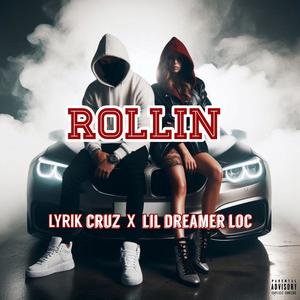 ROLLIN (feat. Lyrik Cruz) (Explicit)