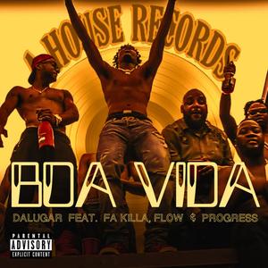 Boa Vida(feat. FA Killa, Flow & Progresz) (Explicit)