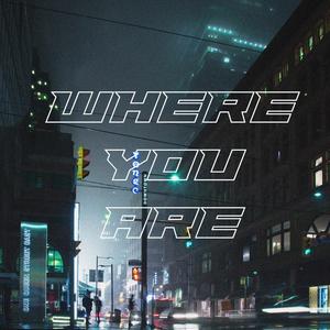 Where You Are