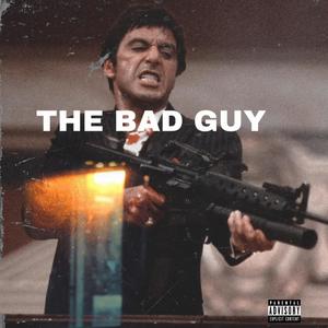 The Bad Guy (Explicit)