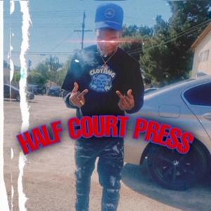 HALF COURT PRESS (Explicit)