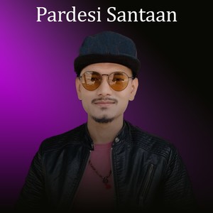 Pardesi santaan