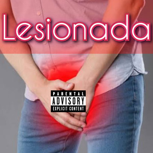 Lesionada (Explicit)