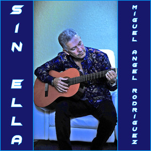 Miguel Angel Rodriguez - Sin Ella