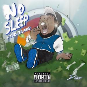No Sleep (feat. D. Blake) (Explicit)