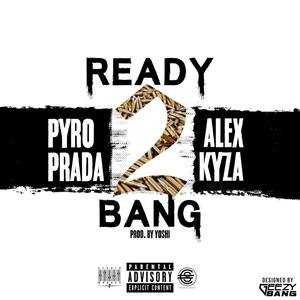 Ready 2 Bang(feat. Alex Kyza) (Explicit)