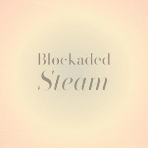 Blockaded Steam