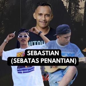 SEBASTIAN (SEBATAS PENANTIAN)