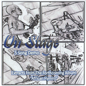 On Stage: 5 Song Demo - Extracts from the Forthcoming Album "African Hymns" - EP