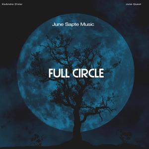 Full Circle (feat. KeAndre D'star & June Quest) [Explicit]