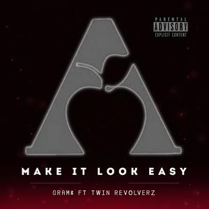 Make It Look Easy (feat. Twin Revolverz) [Explicit]