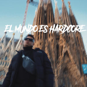 EL MUNDO ES HARDCORE (feat. PRINZ, UNDERSPIDER, MDERCRU, MR DOG VARGAS, PULSAR URANIO, OSCAR DE WOL, MOE RAP & CRITIKAL WISE|Explicit)