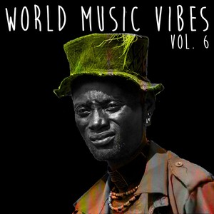 World Music Vibes Vol. 6