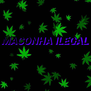 Maconha Ilegal (Explicit)